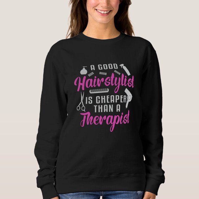 Hair Stylist Barber Scissors Therapy Hair Gift Sweatshirt (Front)