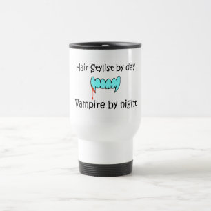 Hair Stylist By Day Vampire By Night Travel Mug