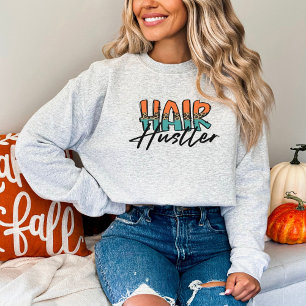 Hair Stylist, Hair Hustler, Hairdresser Sweatshirt