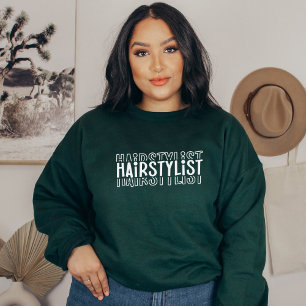 Hair Stylist, Hairdresser, Cosmetologist Sweatshirt