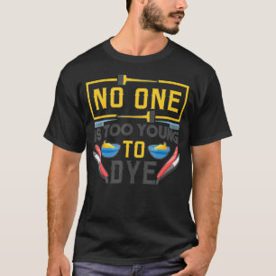 Hair Stylist Hairdresser No One Is Too Young To T-Shirt