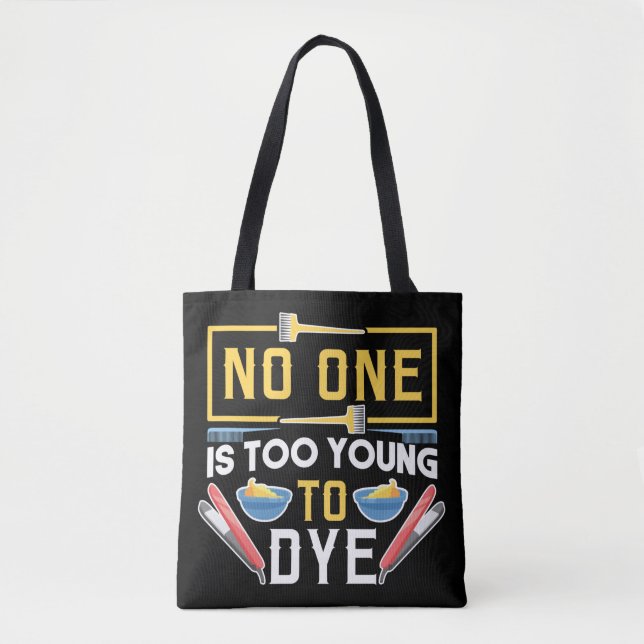 Hair Stylist Hairdresser No One Is Too Young To Tote Bag (Front)