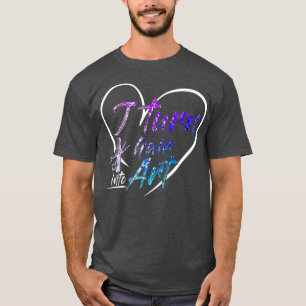 Hair Stylist - I Turn Hair Into Art T-Shirt