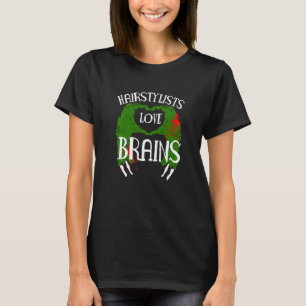 Hair Stylist Love Brains Zombie Hairdresser   T-Shirt