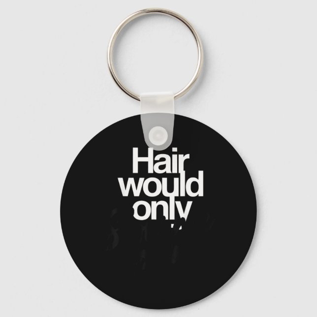 Hair Would Only Slow Down Bald Humour Funny Graphi Key Ring (Front)