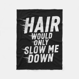 Hair Would Only Slow Down Bald Humour Vintage Funn Fleece Blanket