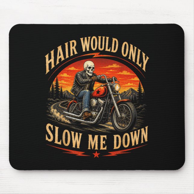 Hair Would Only Slow Down Bald Skeleton Motobike Mouse Pad (Front)