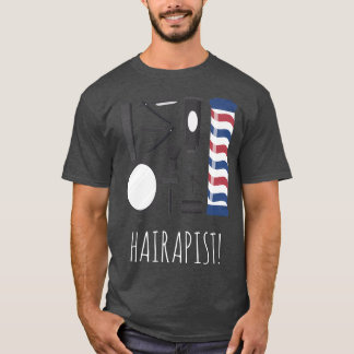 Hairapist Funny Hairdresser Barber Hair Stylist 11 T-Shirt