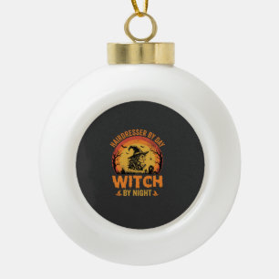 Hairdresser By Day Witch By Night Halloween Design Ceramic Ball Christmas Ornament