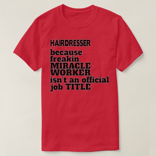 Hairdresser Funny Hairdresser GiftPresent T-Shirt (Design Front)