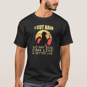 Hairdresser Hairstyle Hair Trimmer Who Love Dog T-Shirt