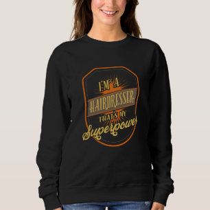 Hairdresser Hairstylist Gift Sweatshirt