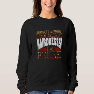 Hairdresser Hairstylist Retired Sweatshirt