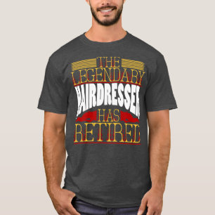 Hairdresser Hairstylist Retired T-Shirt
