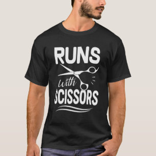 Hairdresser Salon Hairstylist Runs With Scissors T-Shirt