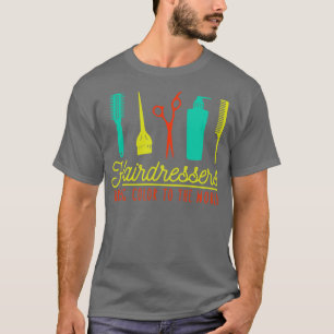Hairdressers Bring Colour to the World Funny Hair T-Shirt