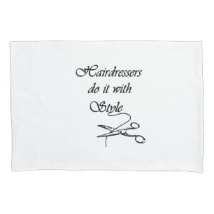 Hairdressers Do It With Style Pillowcase