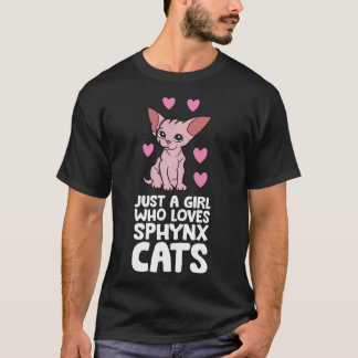 Hairless Sphynx Cat Just A Girl Who Loves Sphynx T-Shirt