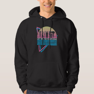 Hairstylist Hairdresser Retro Let Me Fix Your Hair Hoodie