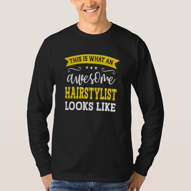 Hairstylist Job Title Employee Funny Worker Hairst T-Shirt (Front)