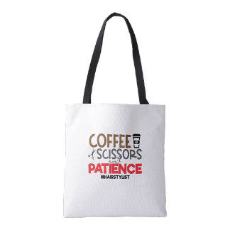 Hairstylists Coffee, scissors and patience Tote Bag