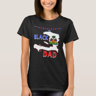 Haiti Haitian Flag Black Dad Haiti Daddy Father s  T-Shirt