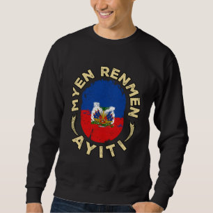 Haiti Haitian Flag Day Proud Strong Ayiti Pride  1 Sweatshirt