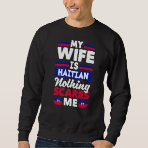 Haiti Haitian Haiti Flag Wife Sweatshirt