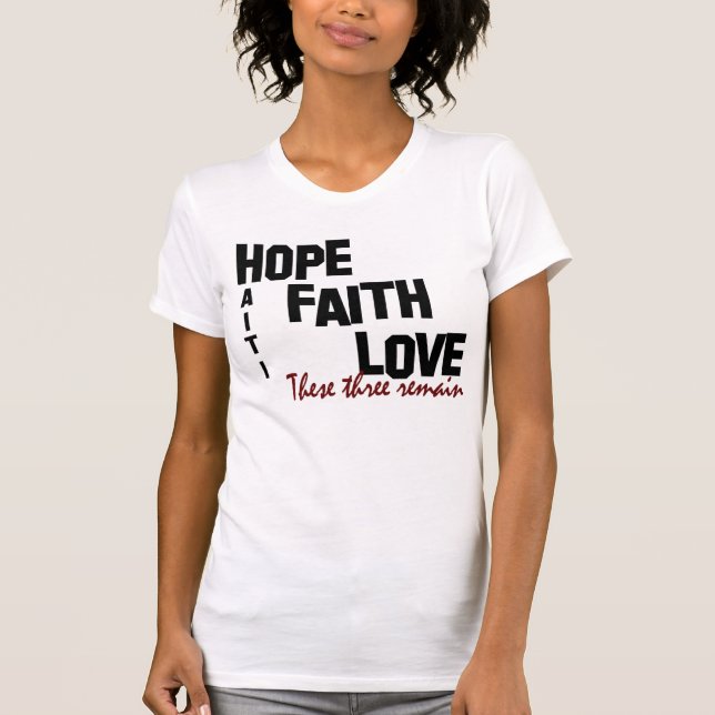 Haiti - Hope Faith Love T-Shirt (Front)