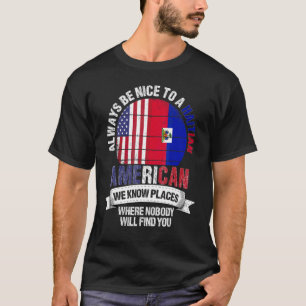 Haitian American We Know Places Where Country Hait T-Shirt