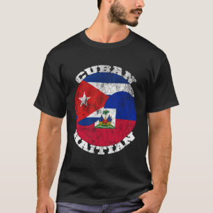 Haitian Cuban Flag Half Cuban Half Haitian Cuba Ha T-Shirt