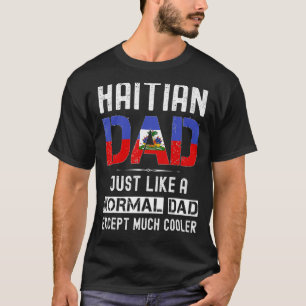 Haitian Dad Fathers Day Haiti Flag Men Birthday T-Shirt