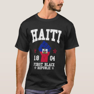Haitian Flag Day Pride 1804 Haiti First Black Repu T-Shirt