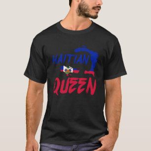 Haitian Queen Proud And Independent Haiti Pride Ho T-Shirt