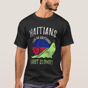 Haitians Can Do Anything Just Slower Haiti Vintag T-Shirt