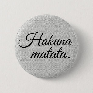 Hakuna matata 6 cm round badge