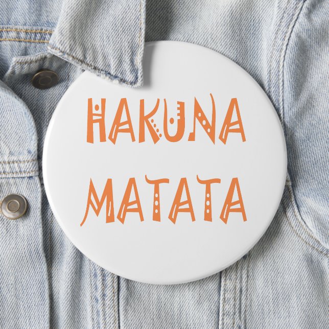 Hakuna Matata – African Tribal Text Art 6 Cm Round Badge (In Situ)