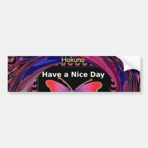 "Hakuna Matata Butterfly" Inspirational - Nice Day Bumper Sticker