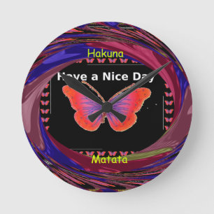 Hakuna Matata Have a Nice Day infinity Butterfly c Round Clock