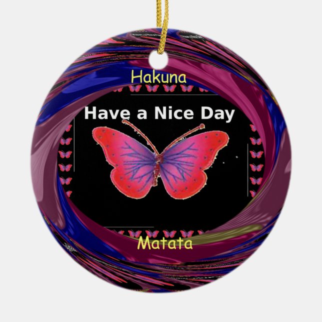 Hakuna Matata Have a Nice Day.png Ceramic Tree Decoration (Front)
