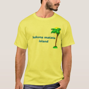 hakuna matata island T-Shirt