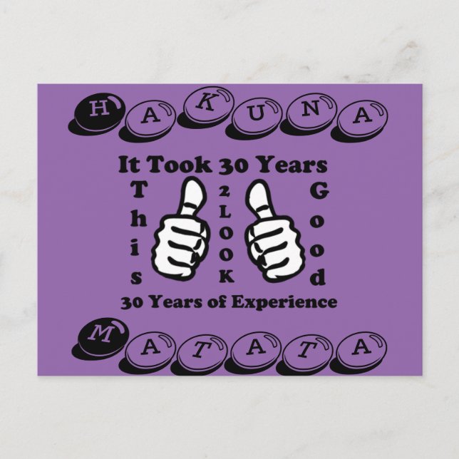 Hakuna Matata It took 30 Years to look this Good Postcard (Front)