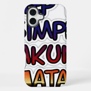 Hakuna Matata Keep it Simple Gifts iPhone 16 Plus Case