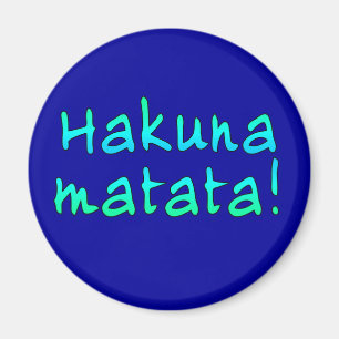 Hakuna Matata on T-shirts, Hoodies, Mugs Magnet