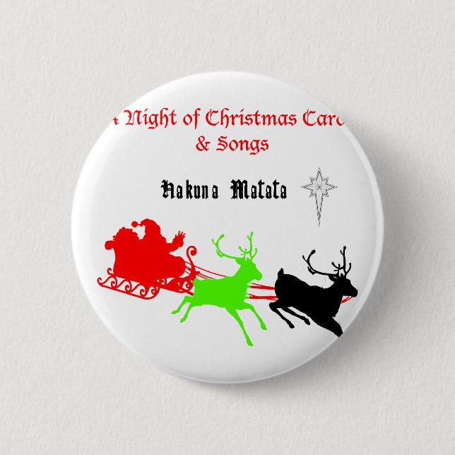 Hakuna Matata Santa's gifts with carol singing.png 6 Cm Round Badge (Front)