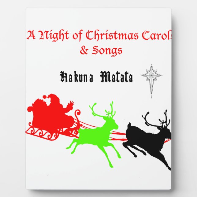 Hakuna Matata Santa's gifts with carol singing.png Plaque (Front)
