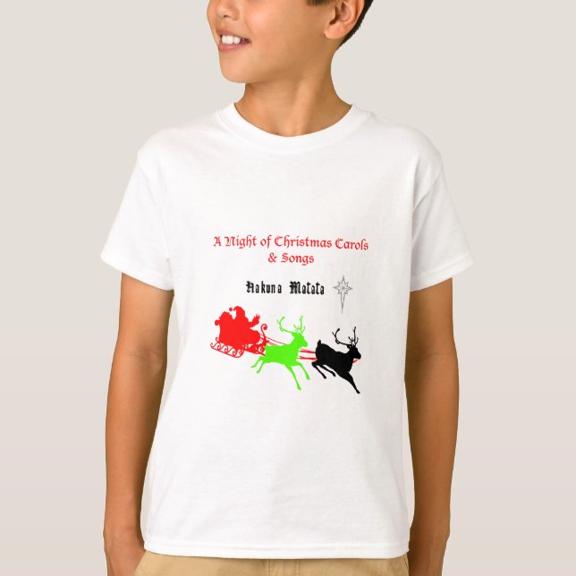 Hakuna Matata Santa's gifts with carol singing.png T-Shirt (Front)