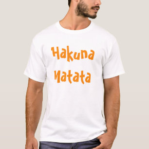 hakuna matata T-Shirt