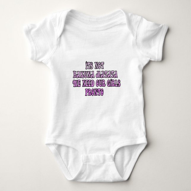 Hakuna Matata we need our Girls Pronto Baby Bodysuit (Front)