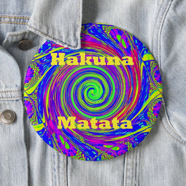 Hakuna Matata – Whirl Design with Vibrant Colours 6 Cm Round Badge (In Situ)